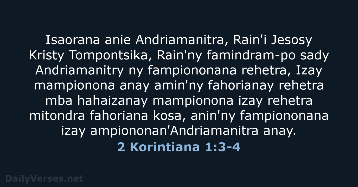 Isaorana anie Andriamanitra, Rain'i Jesosy Kristy Tompontsika, Rain'ny famindram-po sady Andriamanitry ny… 2 Korintiana 1:3-4
