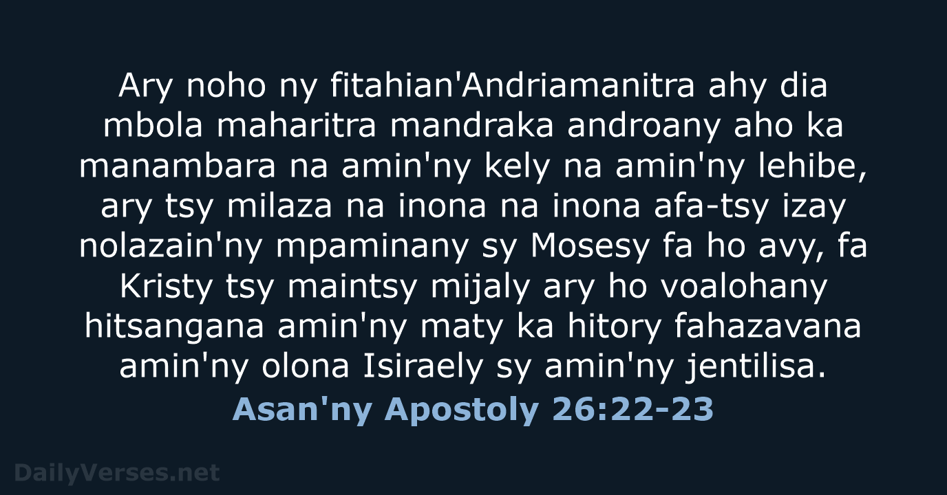 Ary noho ny fitahian'Andriamanitra ahy dia mbola maharitra mandraka androany aho ka… Asan'ny Apostoly 26:22-23