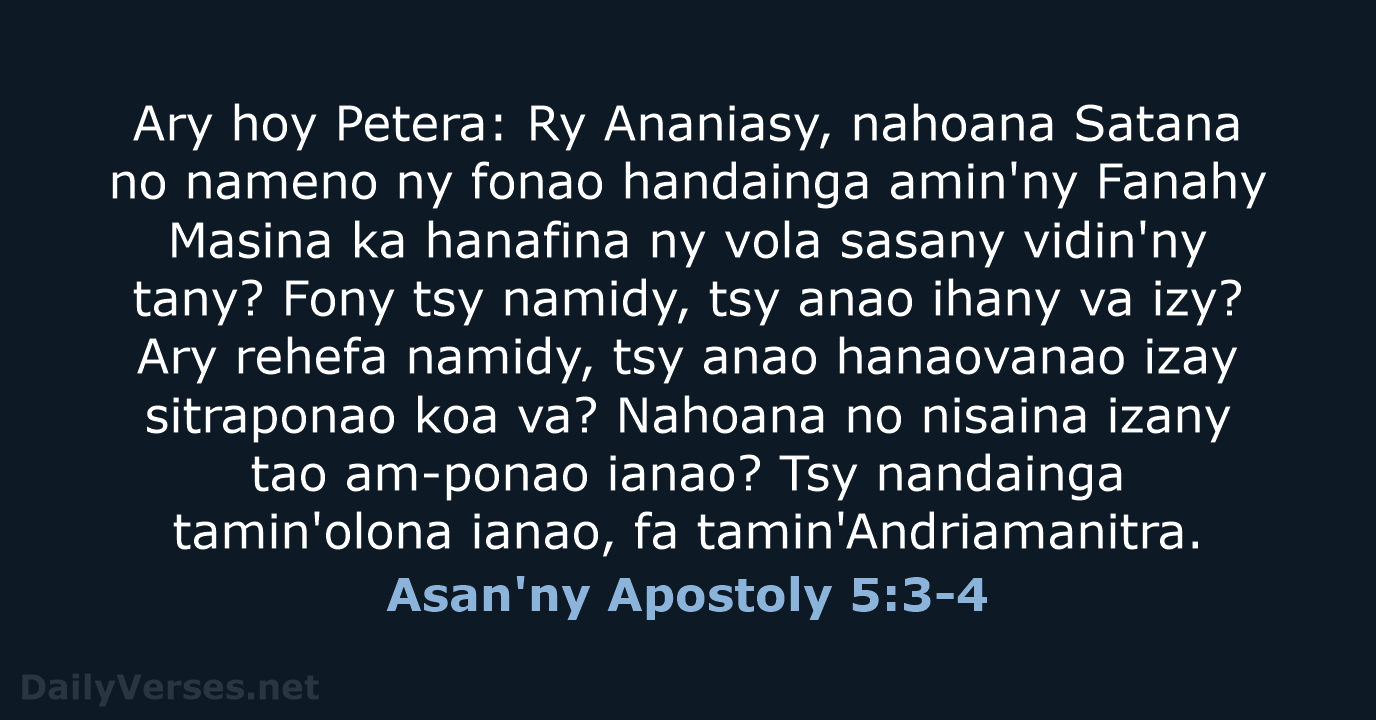 Ary hoy Petera: Ry Ananiasy, nahoana Satana no nameno ny fonao handainga… Asan'ny Apostoly 5:3-4