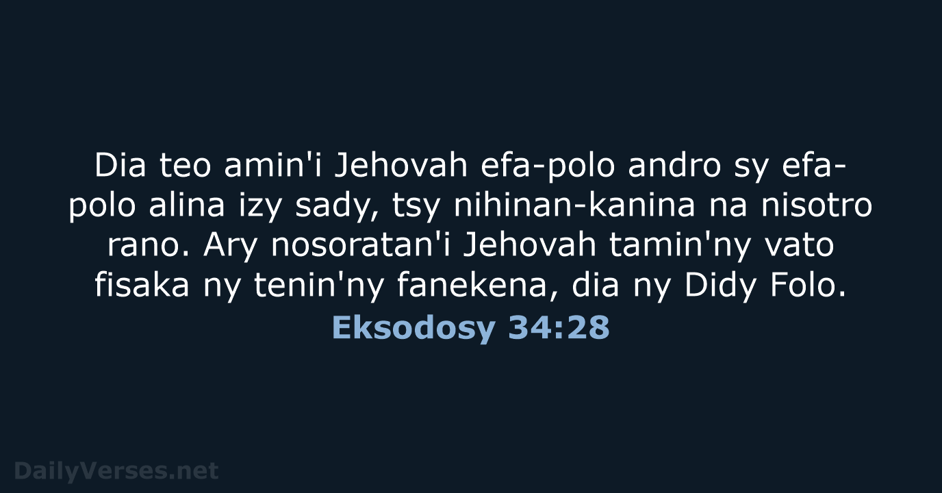Dia teo amin'i Jehovah efa-polo andro sy efa-polo alina izy sady, tsy… Eksodosy 34:28