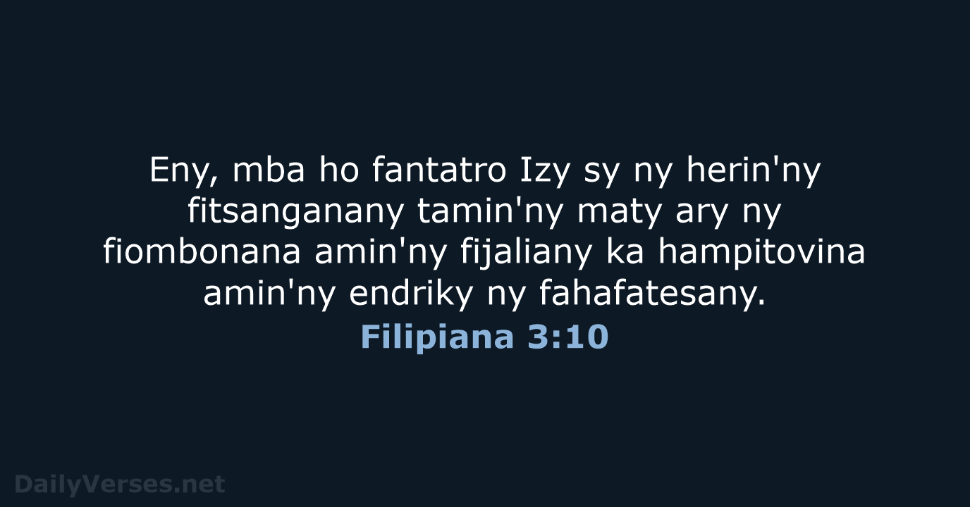 Eny, mba ho fantatro Izy sy ny herin'ny fitsanganany tamin'ny maty ary… Filipiana 3:10