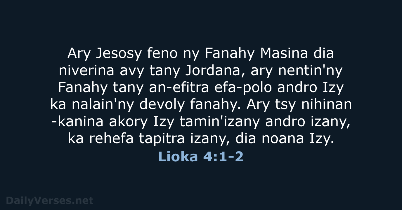 Ary Jesosy feno ny Fanahy Masina dia niverina avy tany Jordana, ary… Lioka 4:1-2