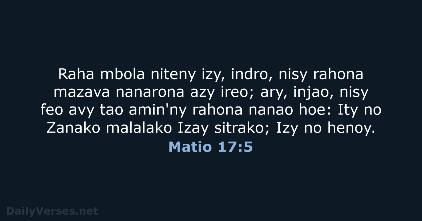 Raha mbola niteny izy, indro, nisy rahona mazava nanarona azy ireo; ary… Matio 17:5
