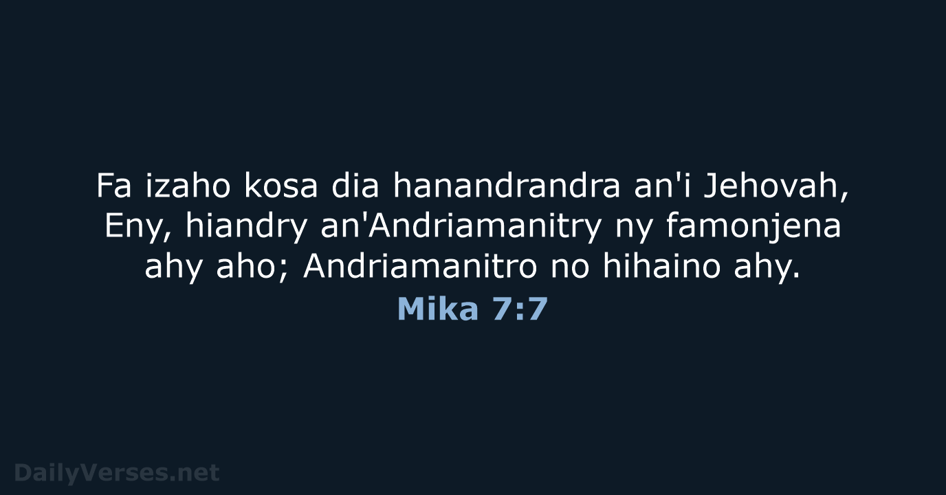 Fa izaho kosa dia hanandrandra an'i Jehovah, Eny, hiandry an'Andriamanitry ny famonjena… Mika 7:7
