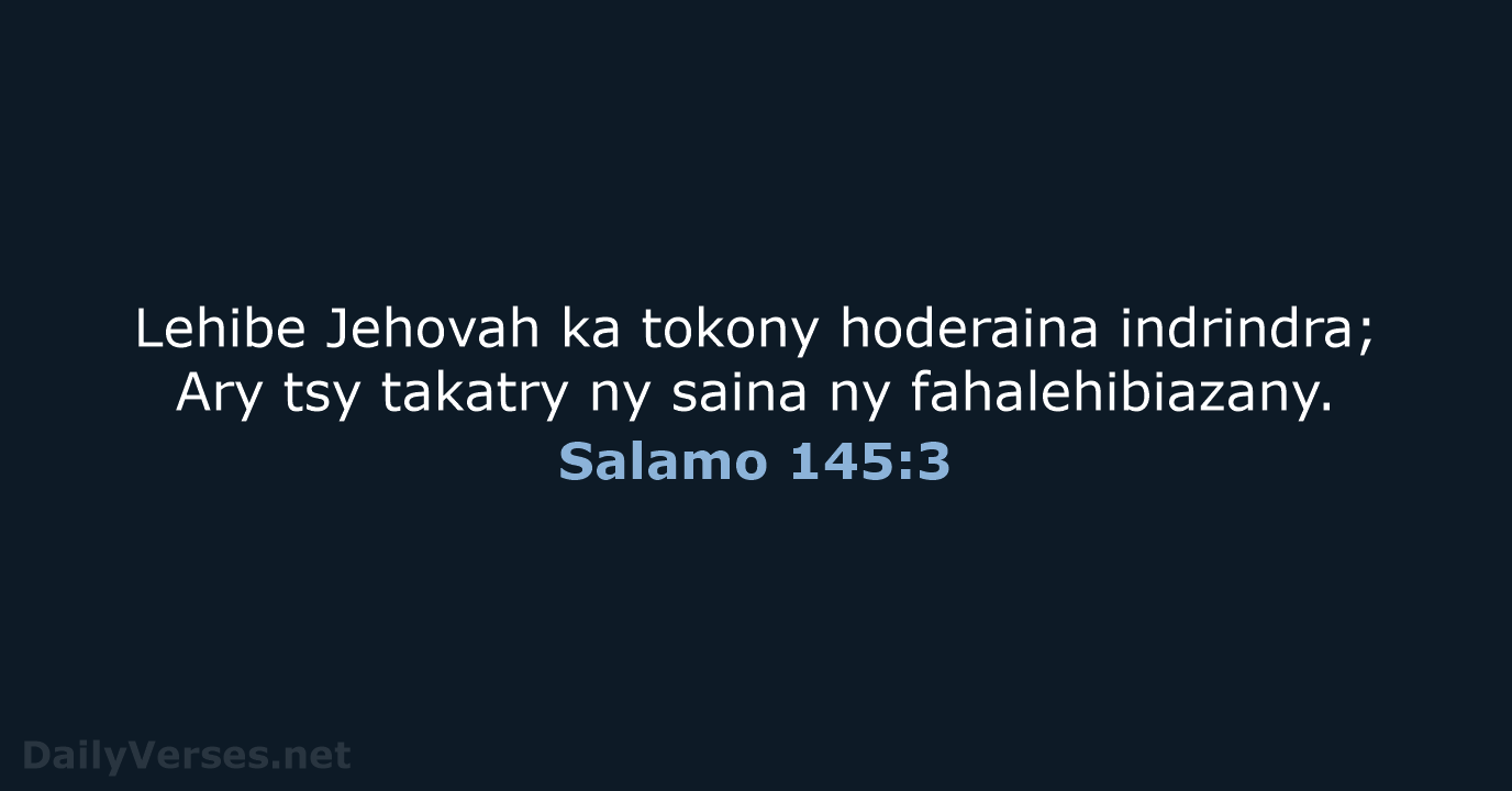 Salamo 145:3 - MG1865