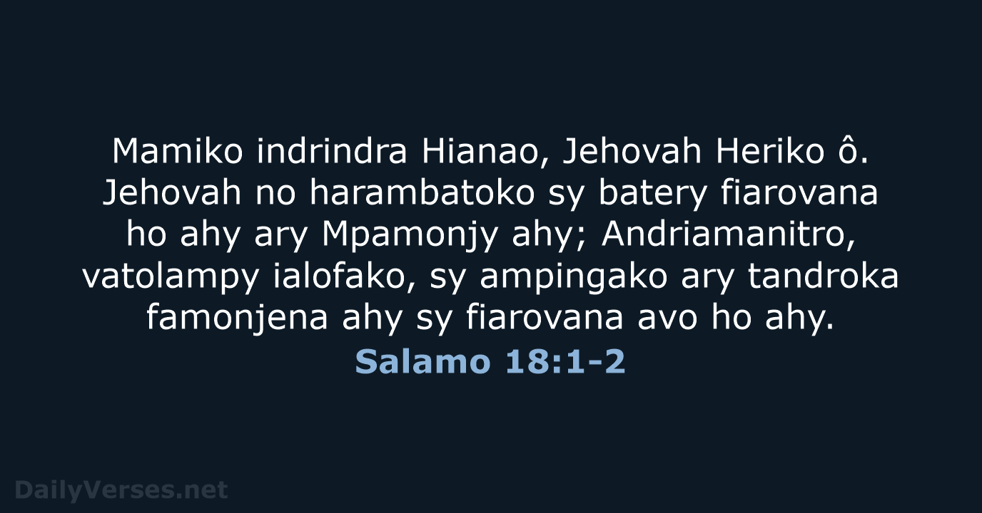 Mamiko indrindra Hianao, Jehovah Heriko ô. Jehovah no harambatoko sy batery fiarovana… Salamo 18:1-2