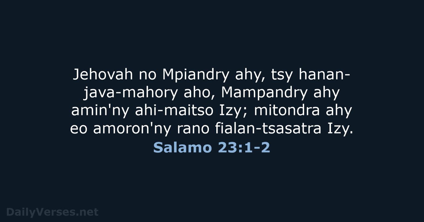 Jehovah no Mpiandry ahy, tsy hanan-java-mahory aho, Mampandry ahy amin'ny ahi-maitso Izy… Salamo 23:1-2