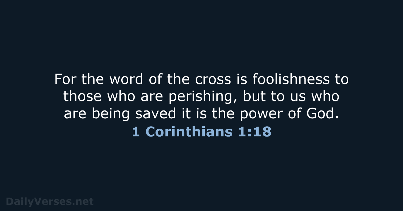 1 Corinthians 1:18 - NASB