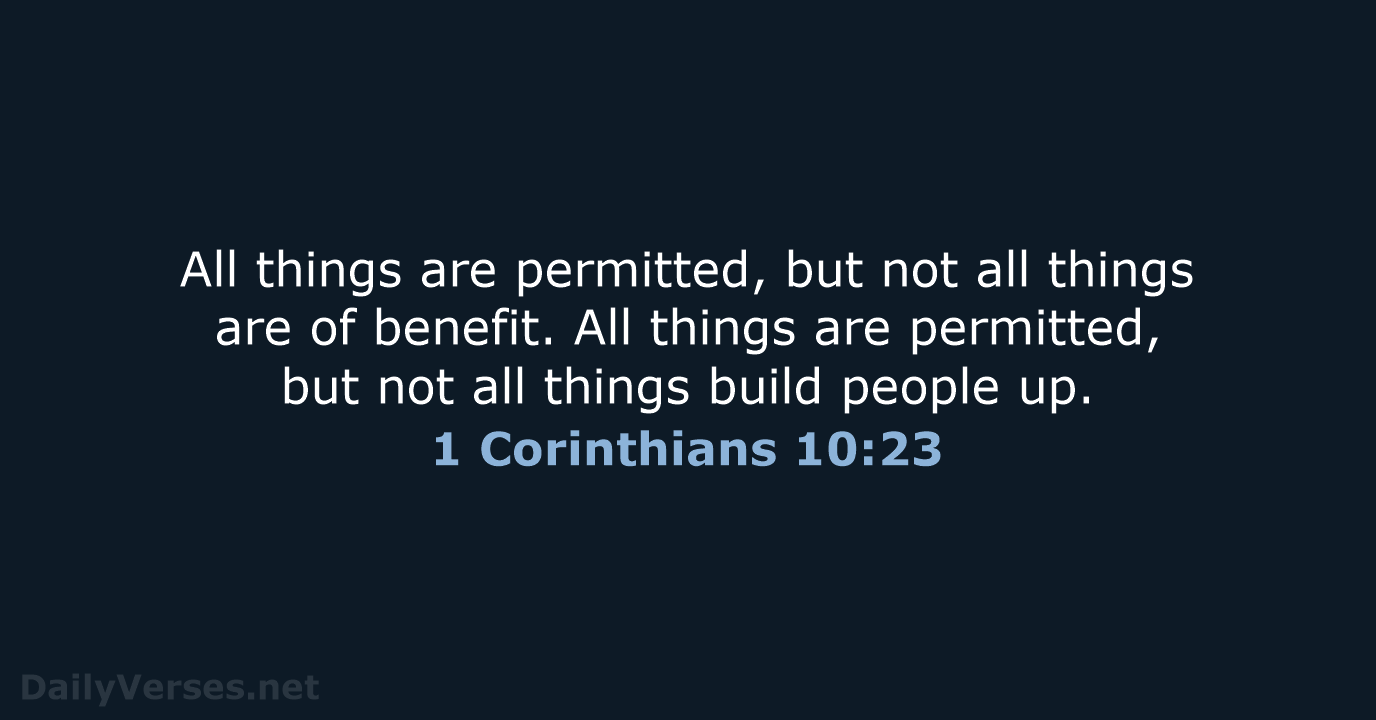 1 Corinthians 10:23 - NASB