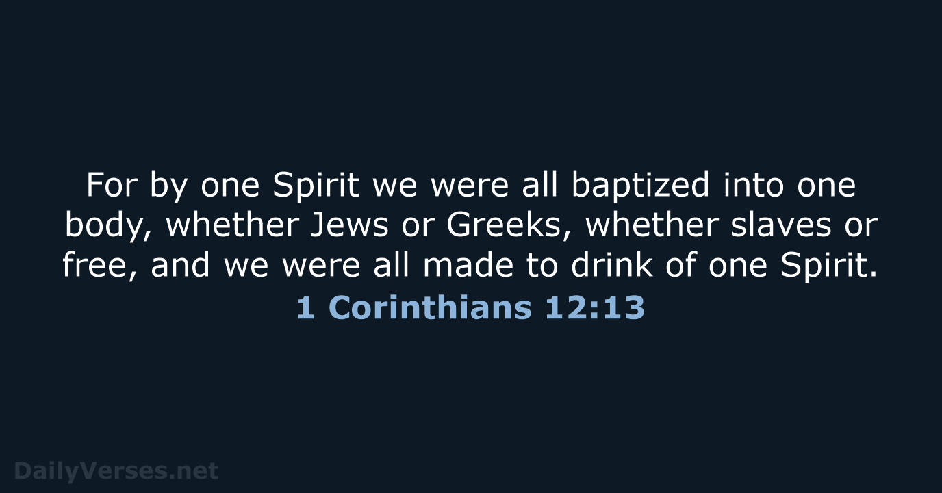 1 Corinthians 12:13 - NASB