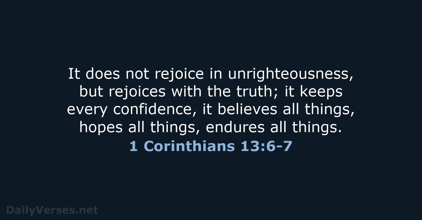 1 Corinthians 13:6-7 - NASB