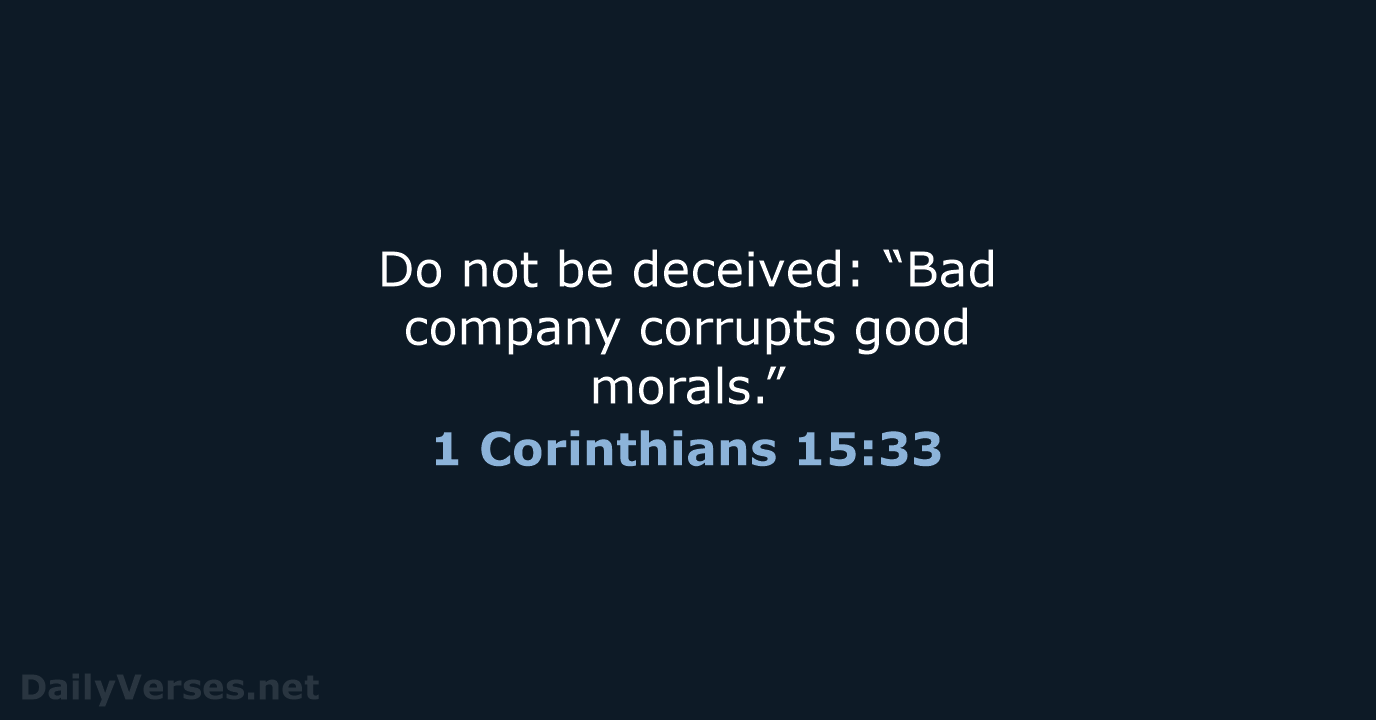 1 Corinthians 15:33 - NASB