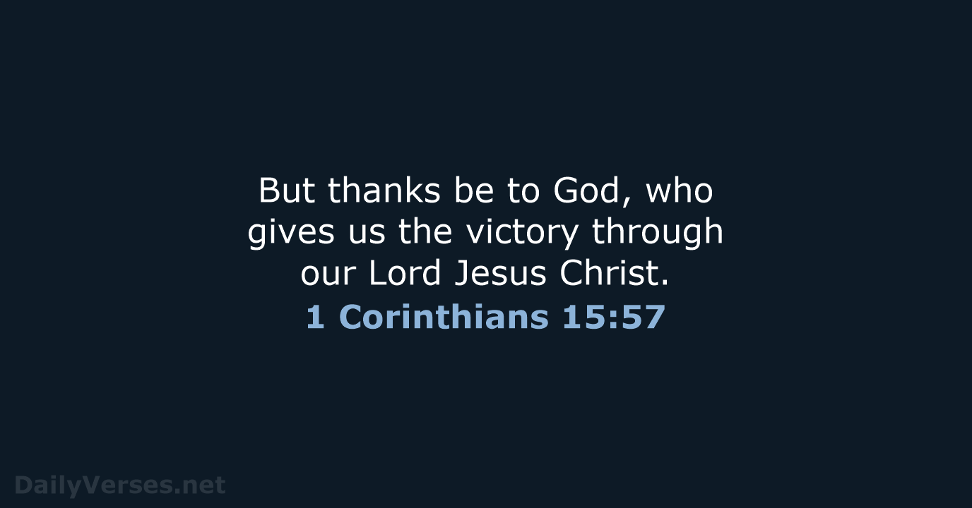 1 Corinthians 15:57 - NASB