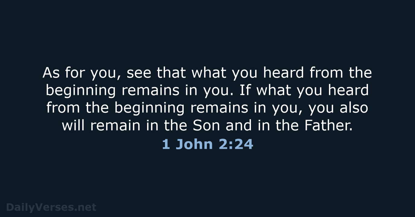 1 John 2:24 - NASB