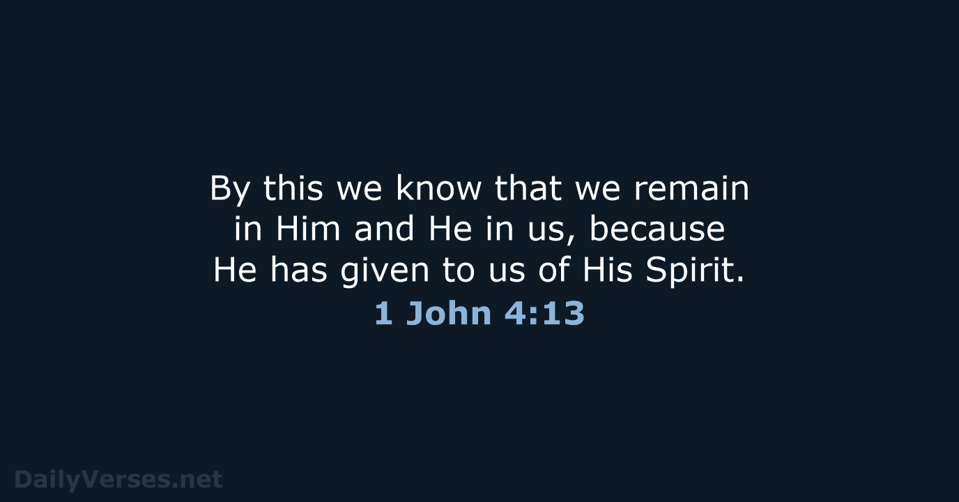 1 John 4:13 - NASB