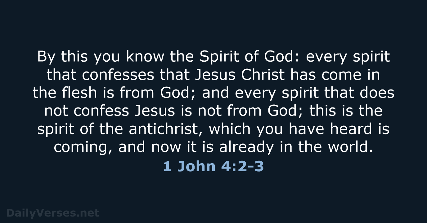 1 John 4:2-3 - NASB