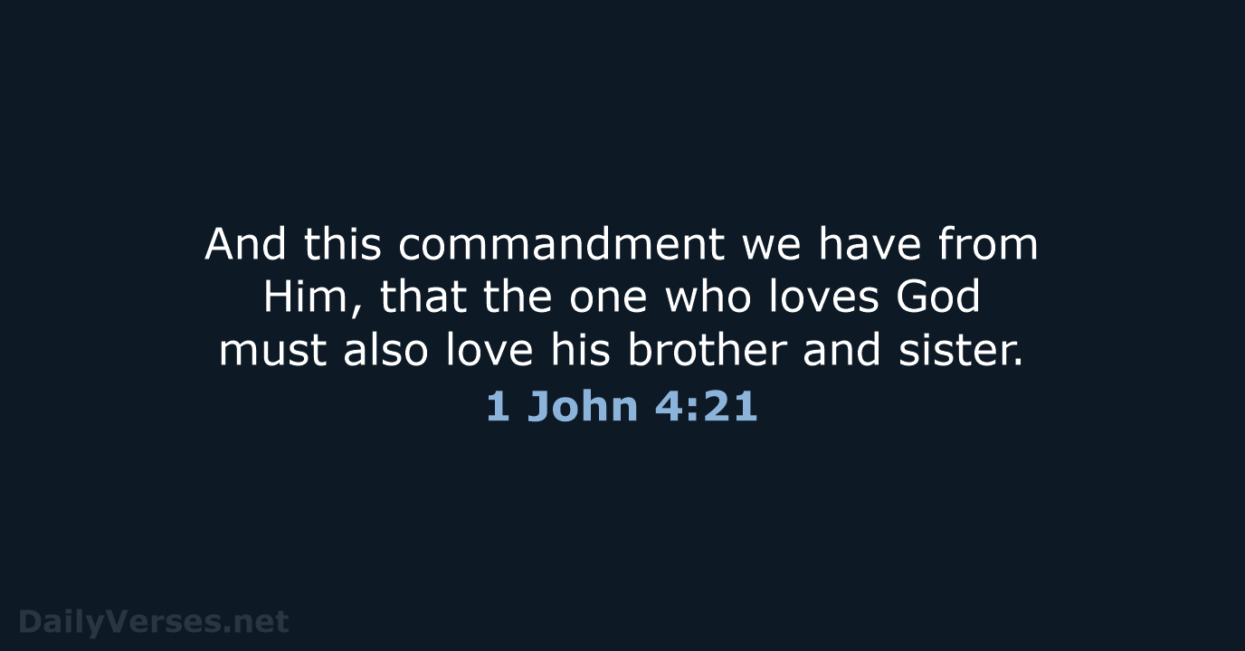 1 John 4:21 - NASB