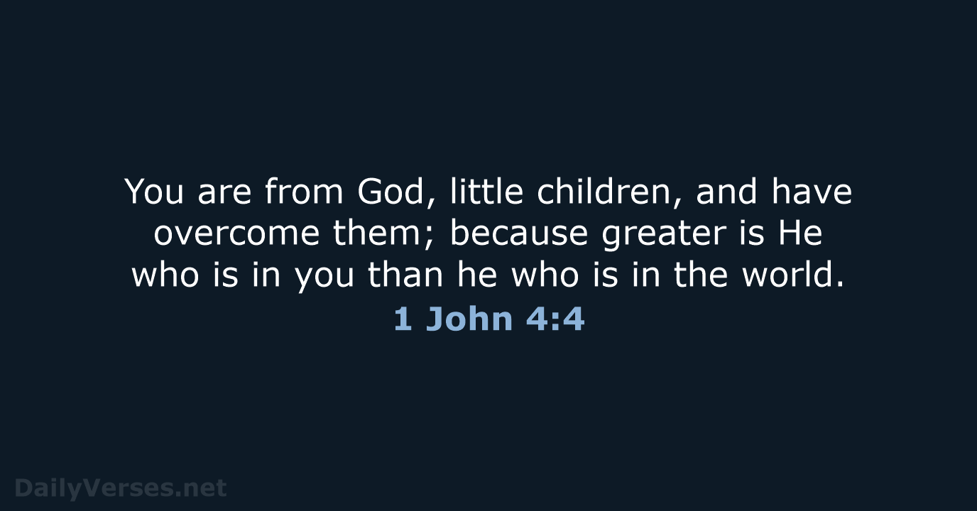 1 John 4:4 - NASB