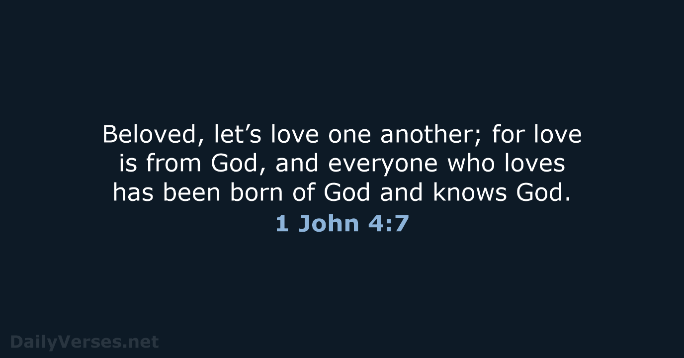 1 John 4:7 - NASB