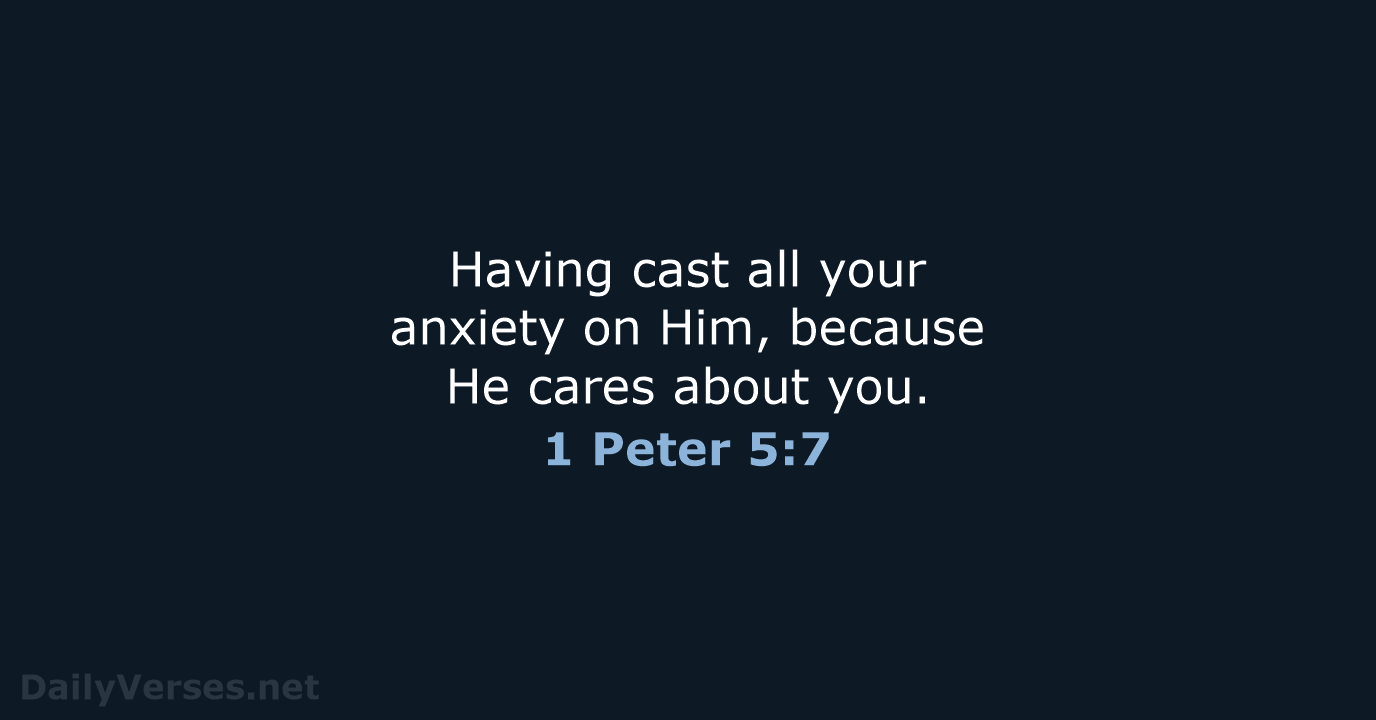 1 Peter 5:7 - NASB