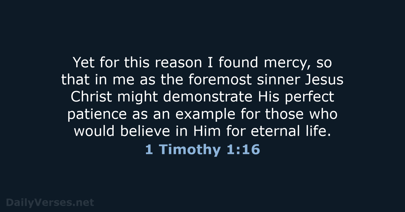 1 Timothy 1:16 - NASB