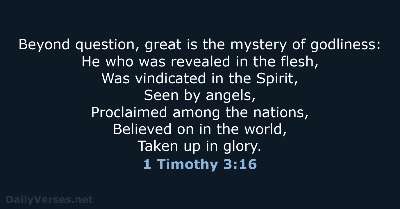 1 Timothy 3:16 - NASB