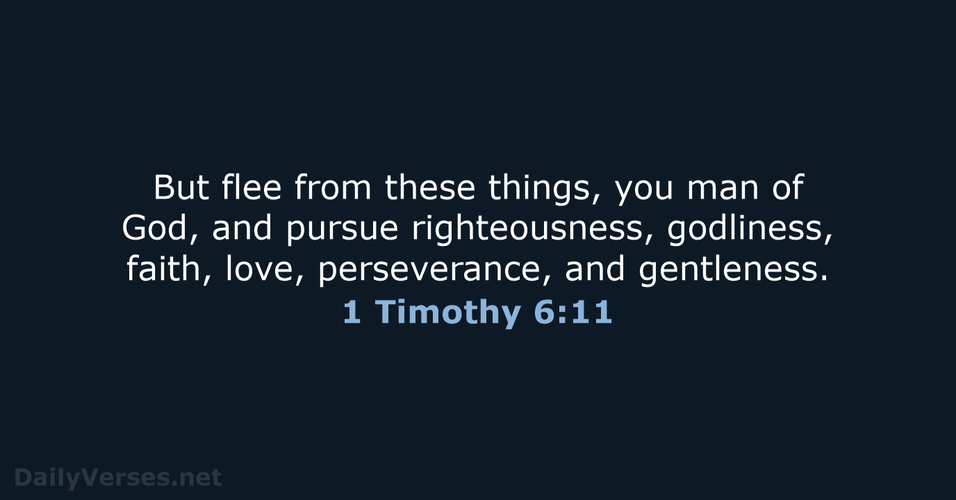 1 Timothy 6:11 - NASB