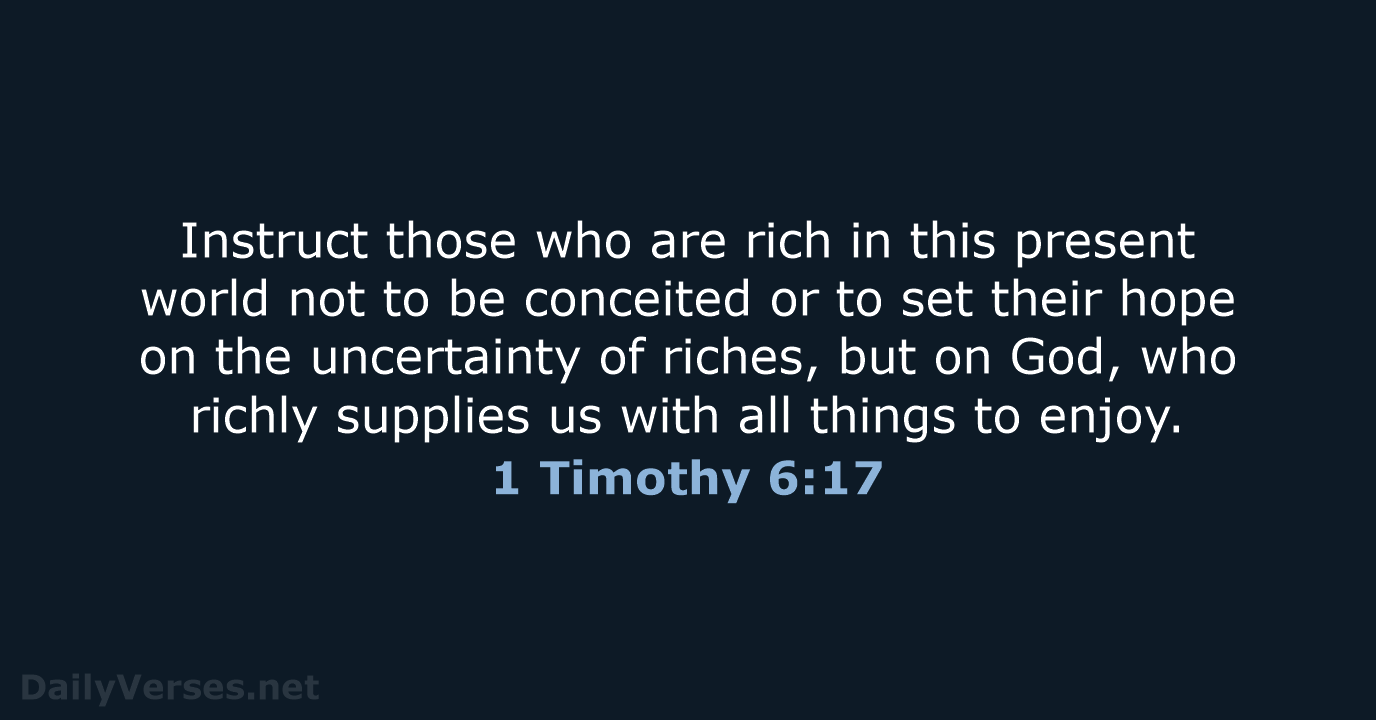 1 Timothy 6:17 - NASB