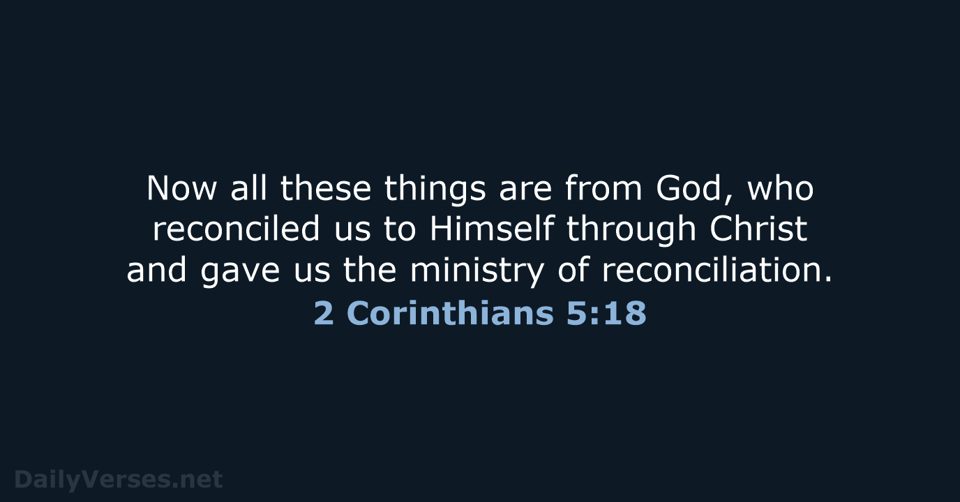 2 Corinthians 5:18 - NASB