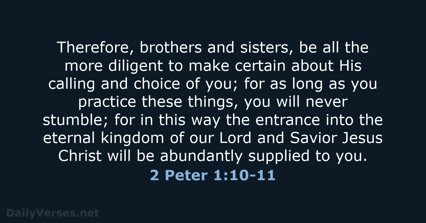 2 Peter 1:10-11 - NASB