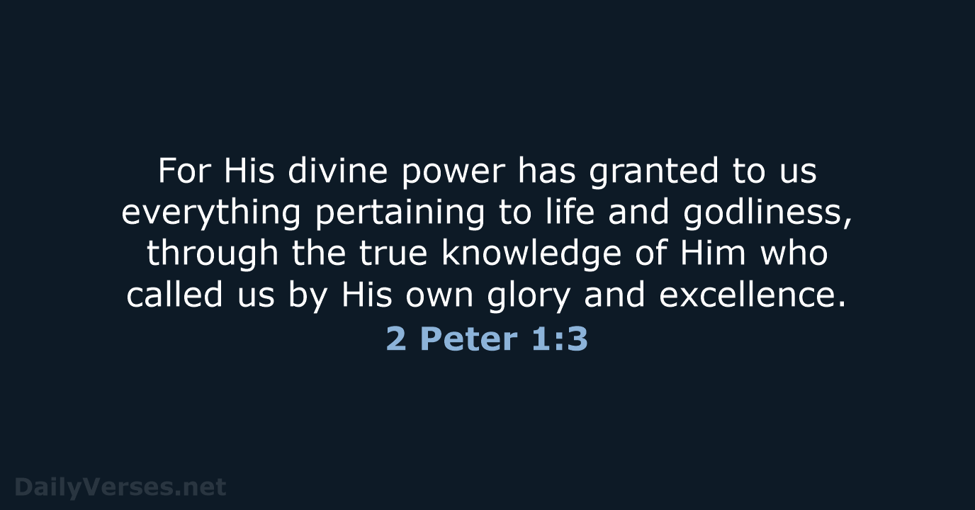 2 Peter 1:3 - NASB