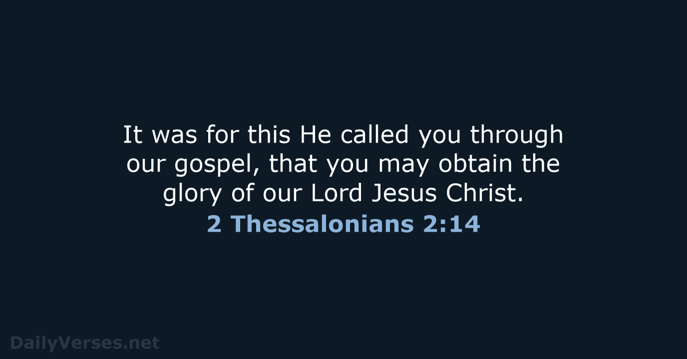 2 Thessalonians 2:14 - NASB