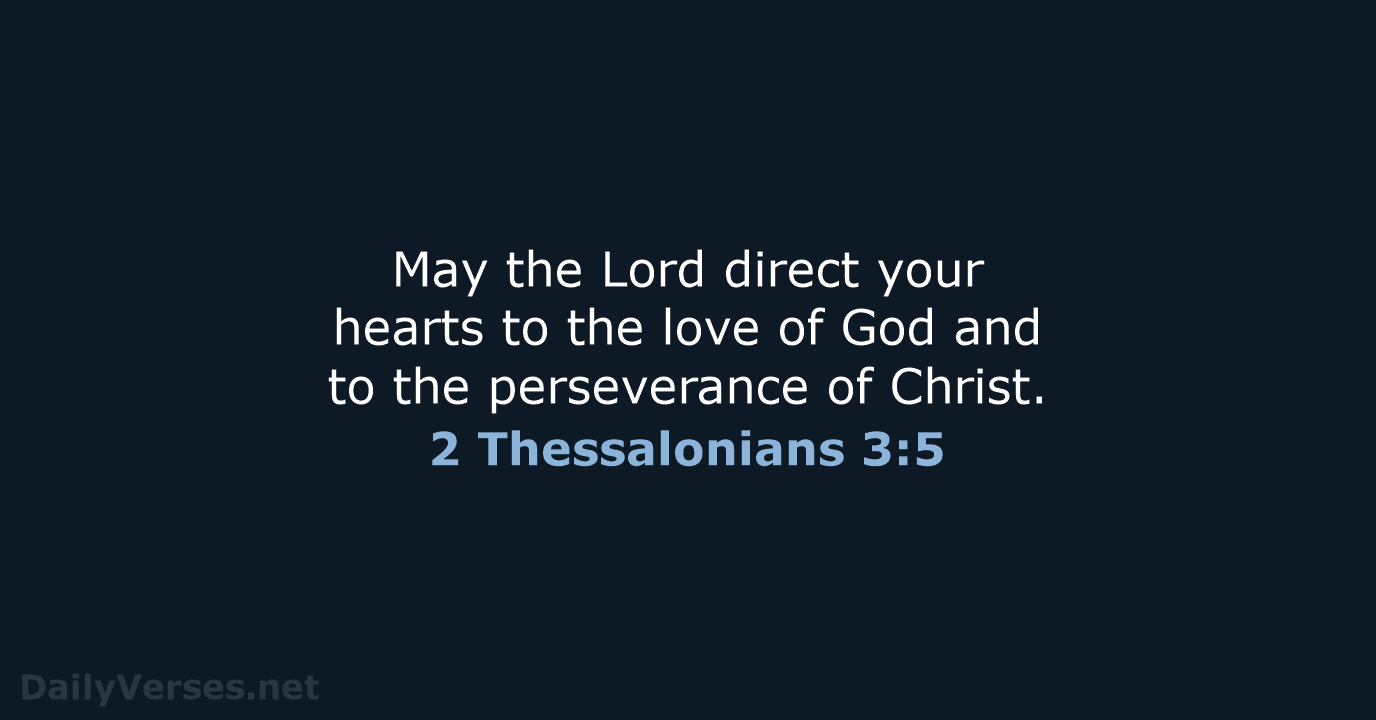 2 Thessalonians 3:5 - NASB