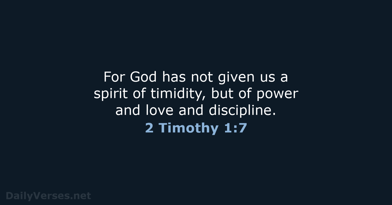 2 Timothy 1:7 - NASB