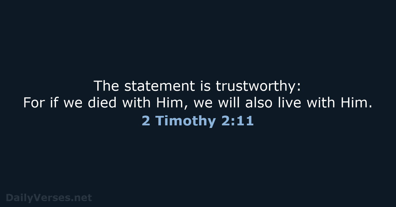 2 Timothy 2:11 - NASB