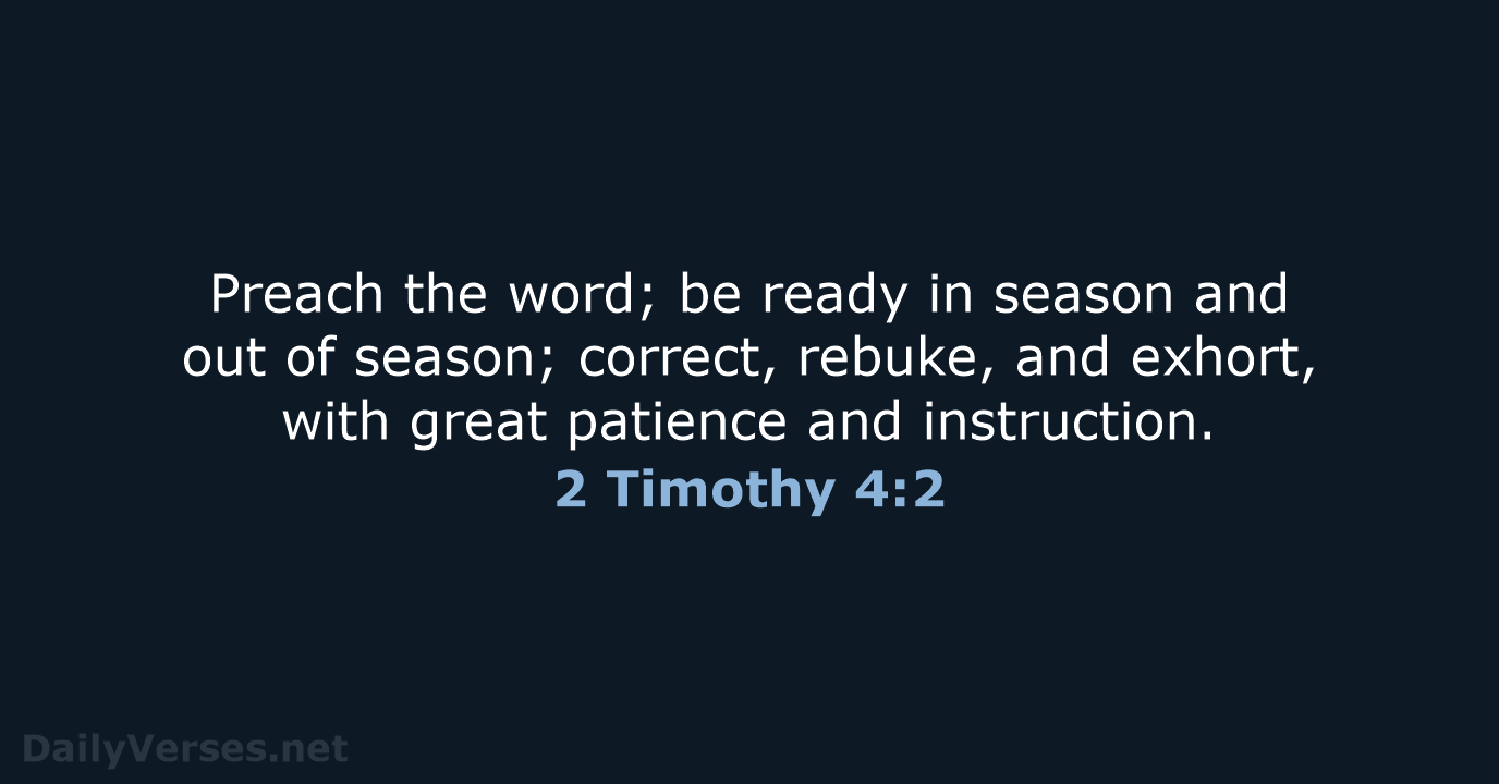 2 Timothy 4:2 - NASB