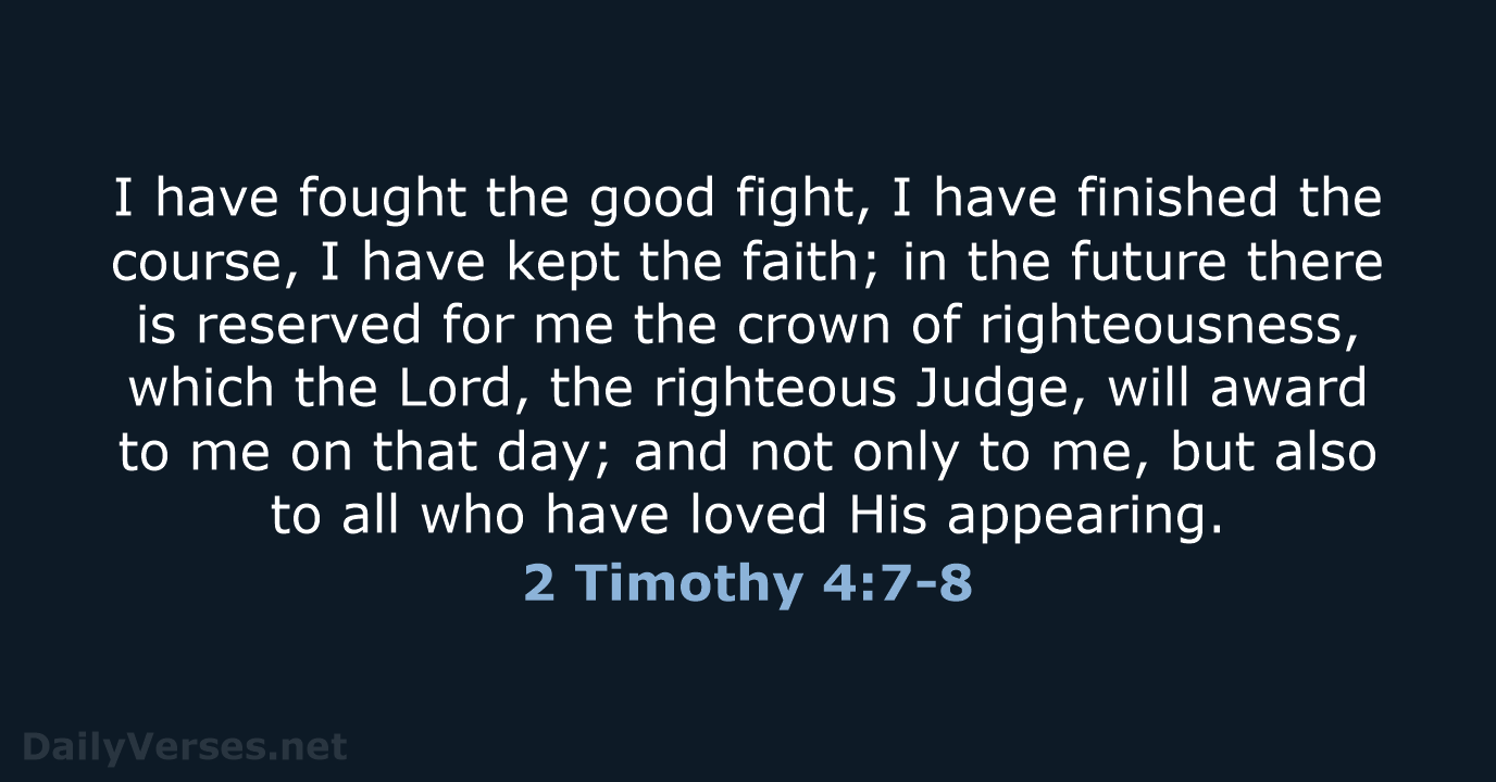 2 Timothy 4:7-8 - NASB