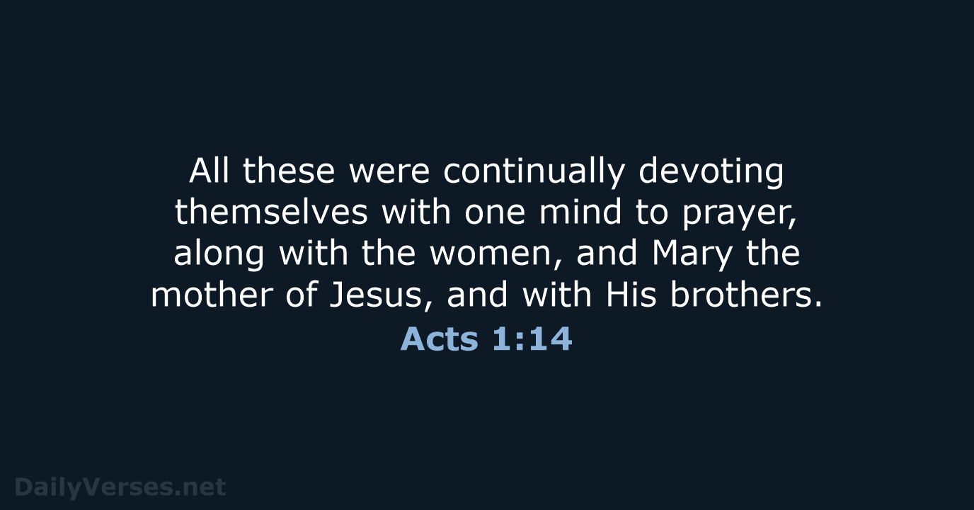 Acts 1:14 - NASB