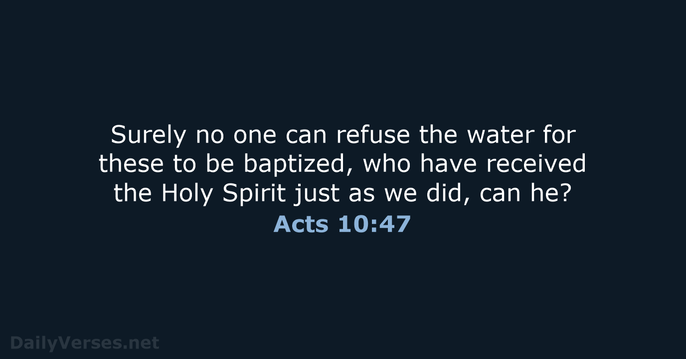 Acts 10:47 - NASB