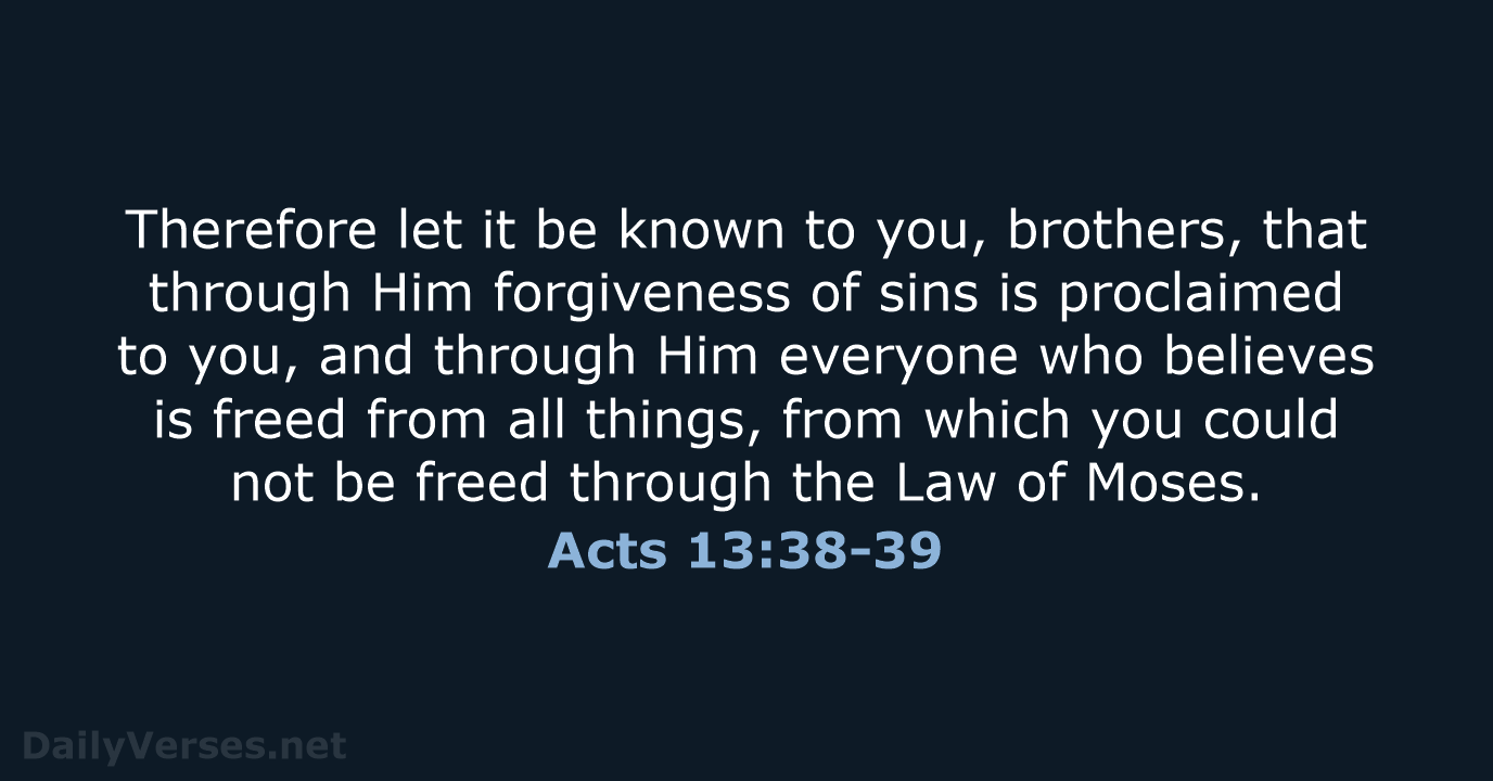 Acts 13:38-39 - NASB