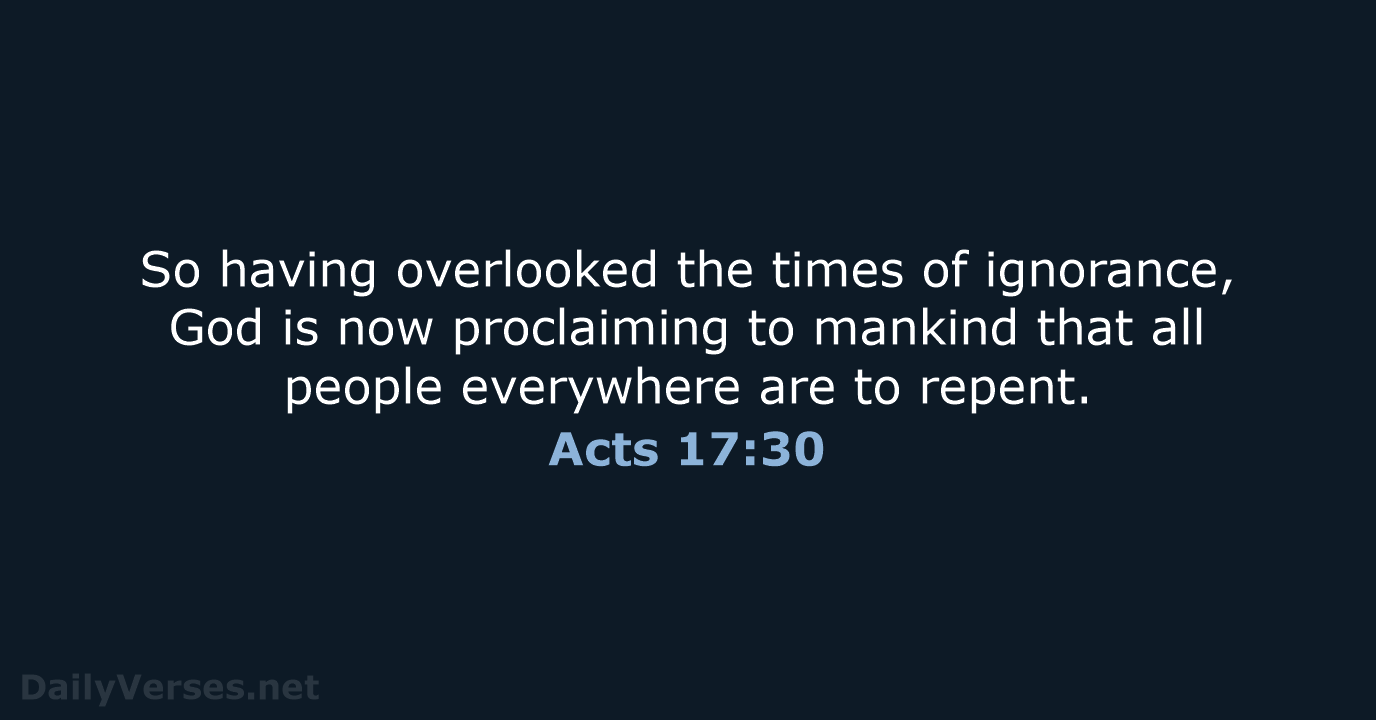 Acts 17:30 - NASB