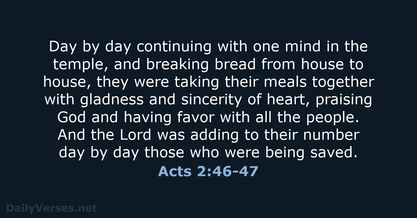 Acts 2:46-47 - NASB