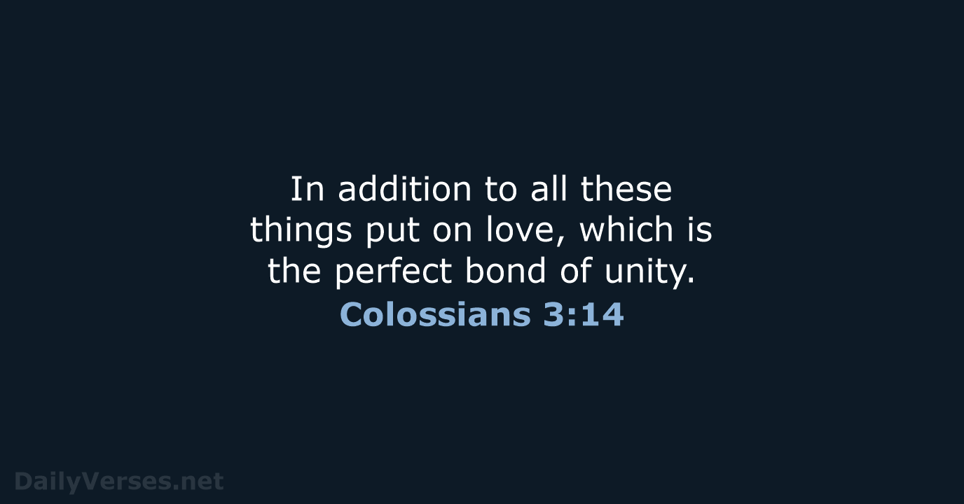 Colossians 3:14 - NASB