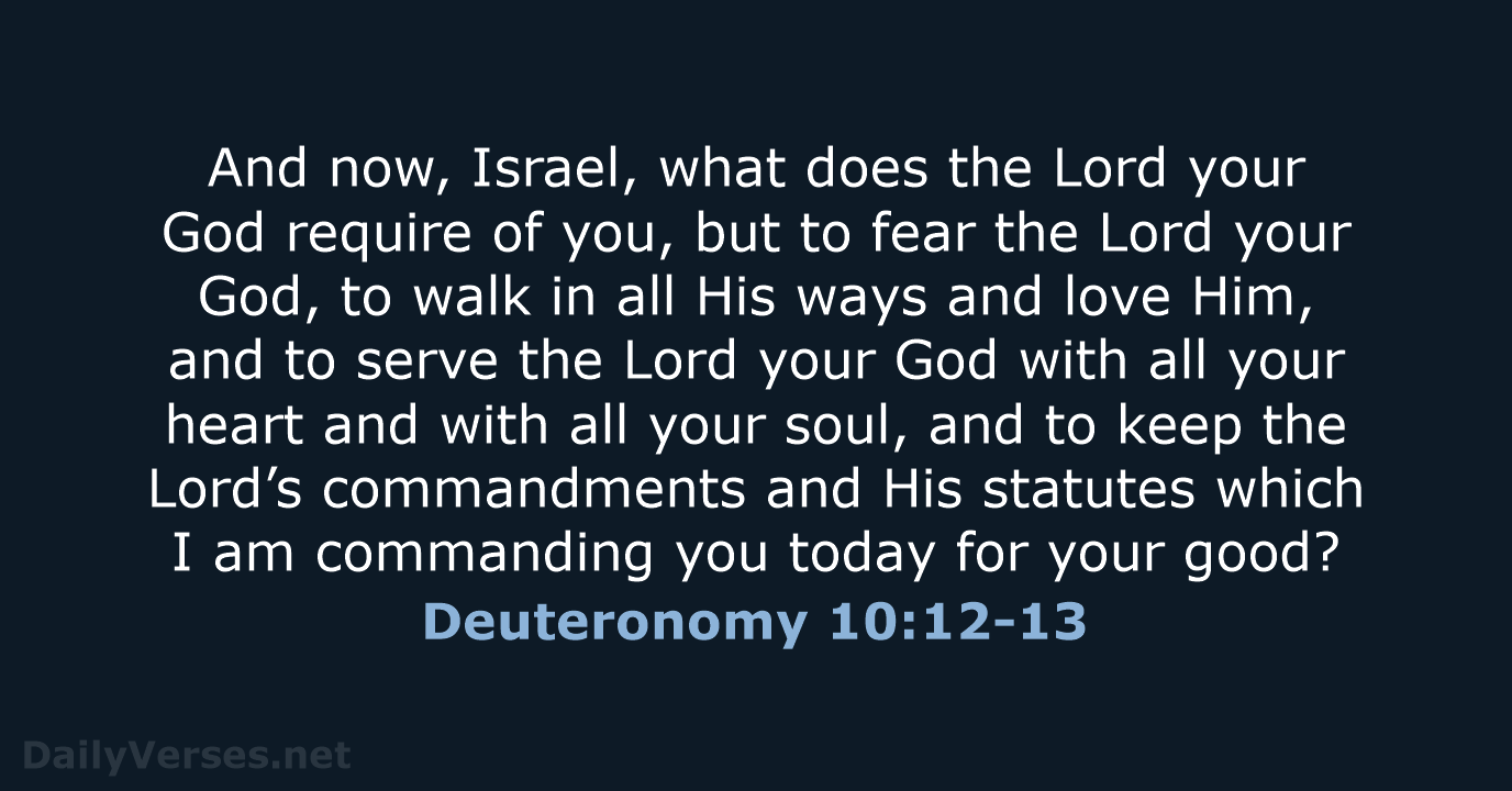 Deuteronomy 10:12-13 - NASB