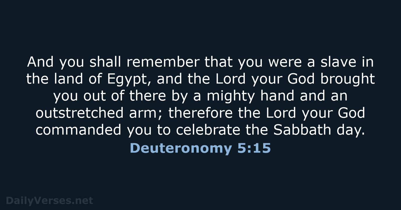 Deuteronomy 5:15 - NASB