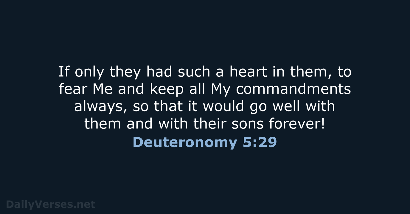 Deuteronomy 5:29 - NASB