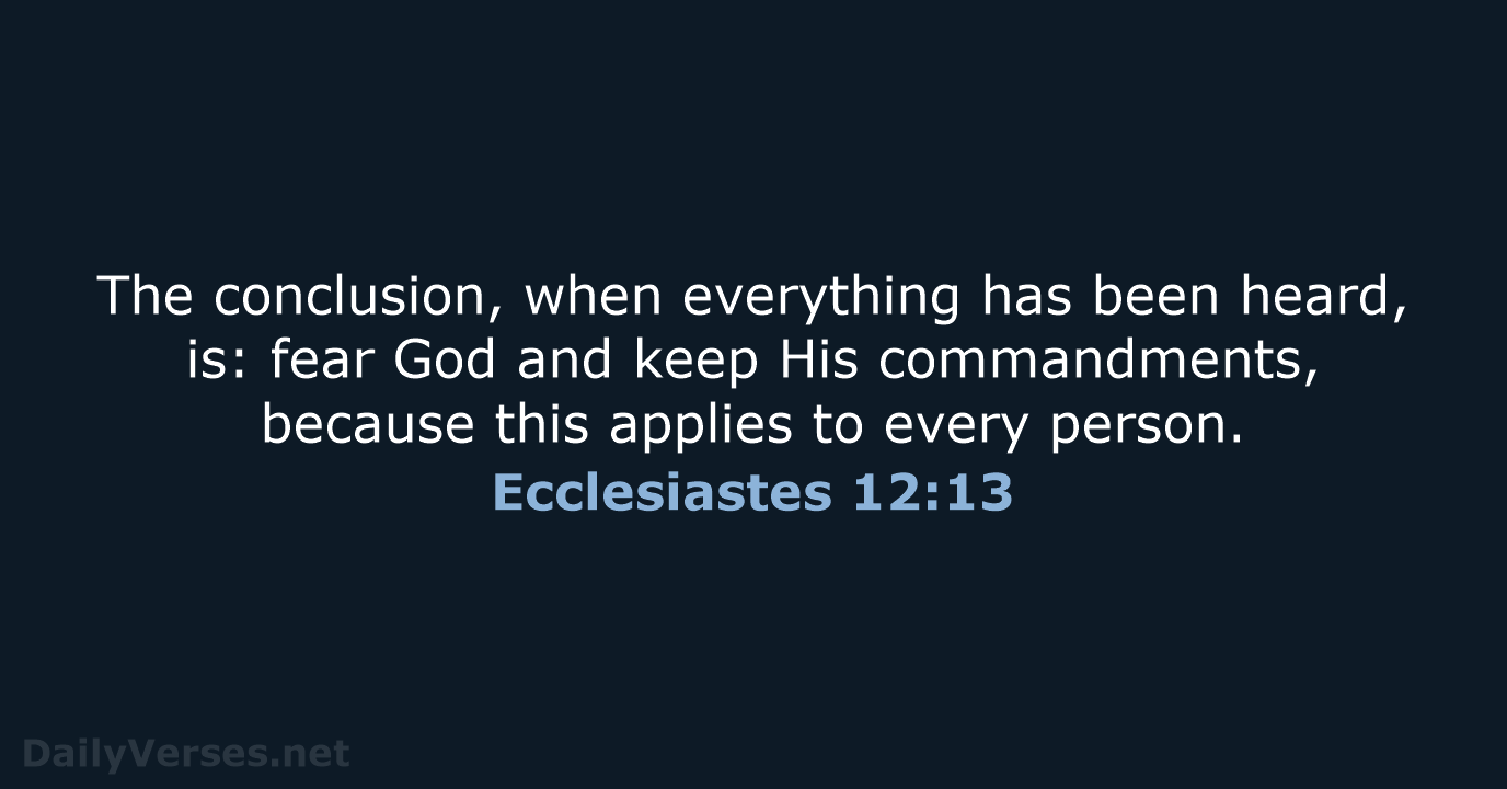 Ecclesiastes 12:13 - NASB