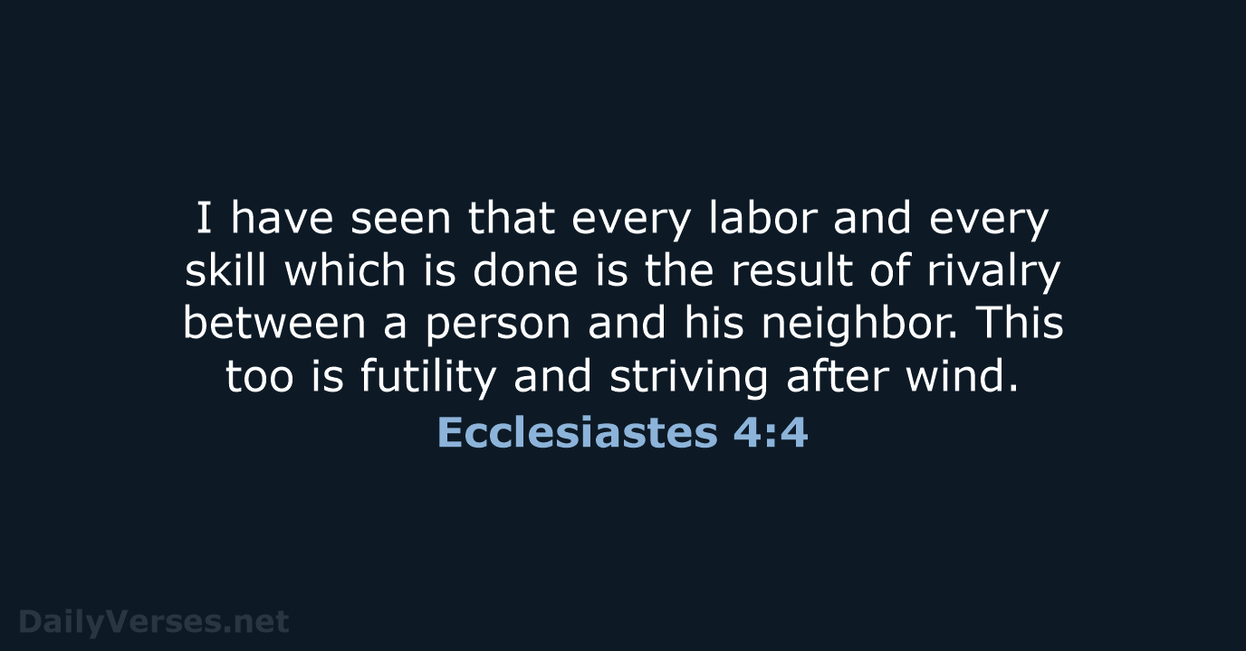 I have seen that every labor and every skill which is done… Ecclesiastes 4:4