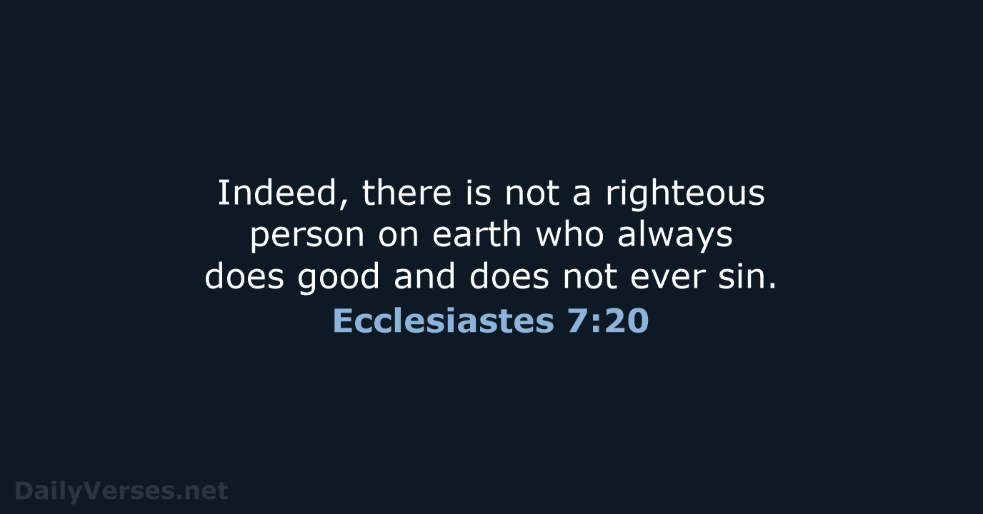 Ecclesiastes 7:20 - NASB
