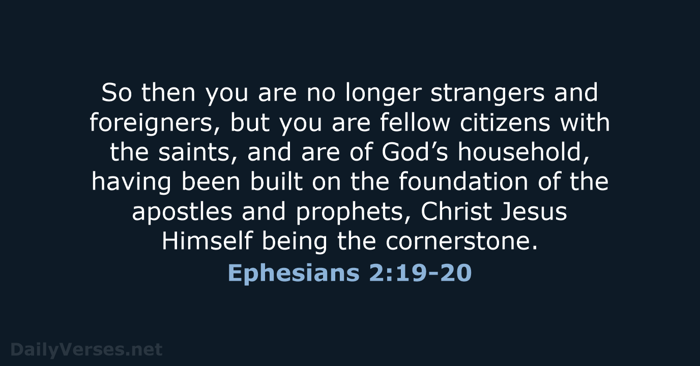 Ephesians 2:19-20 - NASB